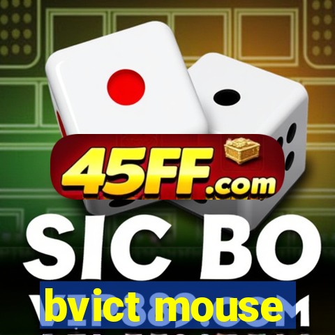 bvict mouse